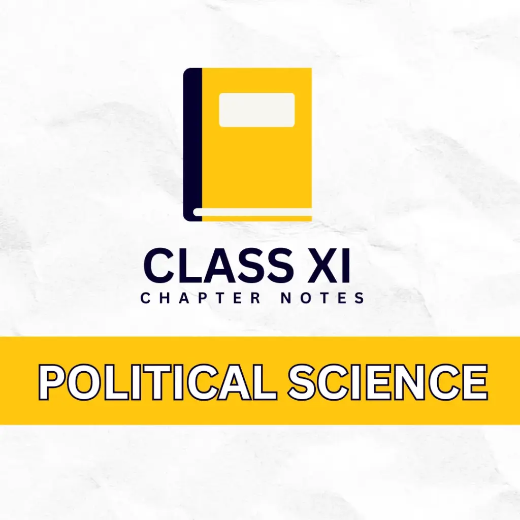 POLITICAL SCIENCE CHAPTER NOTES CLASS 11 FOR CBSE EXAM | HUMANITAS 2025