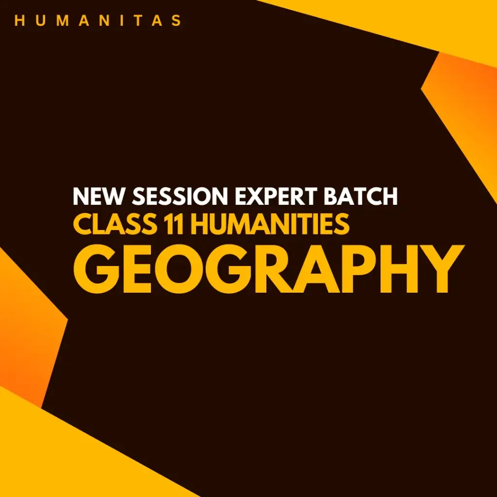 CLASS 11 GEOGRAPHY NEW SESSION BATCH 2025-26 HUMANITAS