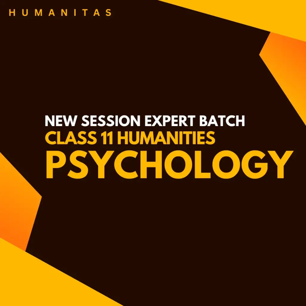 CLASS 11 PSYCHOLOGY NEW SESSION BATCH 2025-26 HUMANITAS